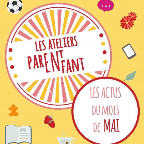 Les ateliers parent / enfant en mai